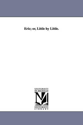 Eric; or, Little by Little.