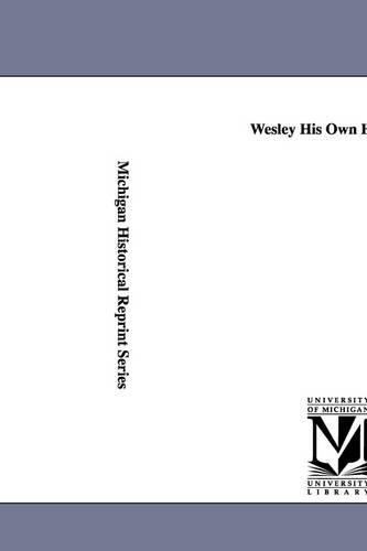 Wesley His Own Historian.