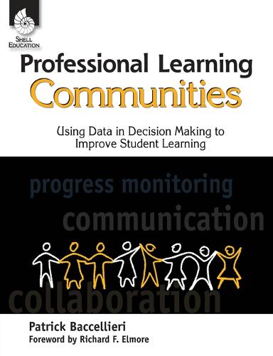 Professional Learning Communities: Using Data in Decision Making