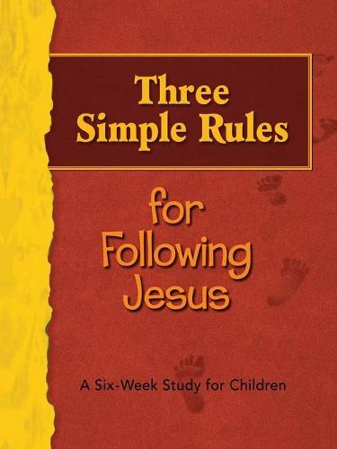 Three Simple Rules for Following Jesus