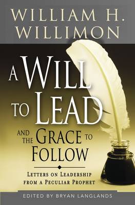 A Will to Lead with the Grace to Follow