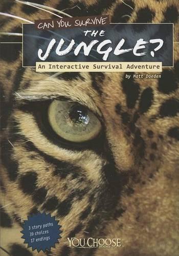You Choose Survival Can You Survive the Jungle? an Interactive Survival Adventure