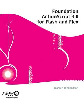 Foundation ActionScript 3.0 for Flash and Flex