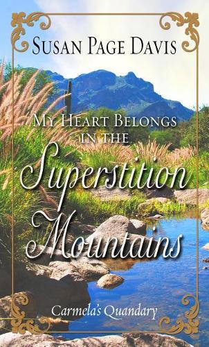 My Heart Belongs in the Superstition Mountains