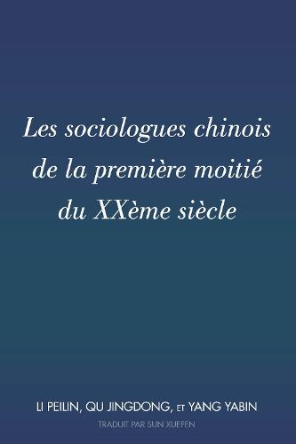 Les Sociologues Chinois de la Première Moitié Du Xxème Siècle