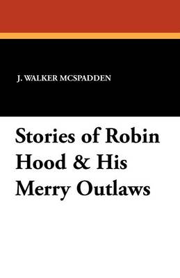 Stories of Robin Hood & His Merry Outlaws