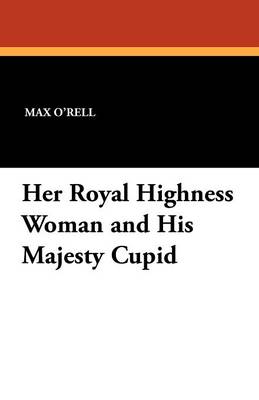 Her Royal Highness Woman and His Majesty Cupid