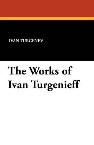 The Works of Ivan Turgenieff