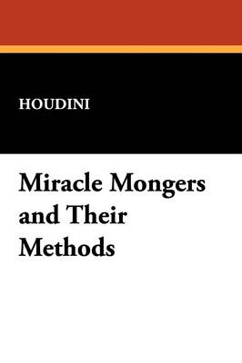 Miracle Mongers and Their Methods