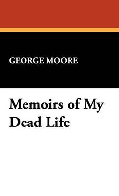 Memoirs of My Dead Life
