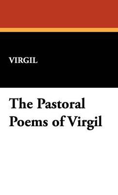 The Pastoral Poems of Virgil