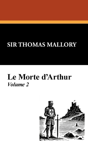 Le Morte D'Arthur (Vol. 2)