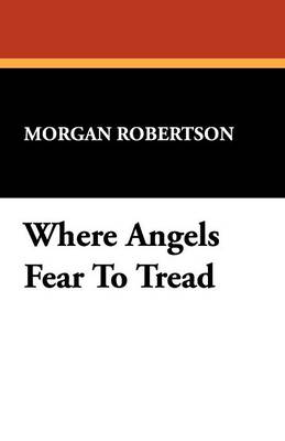 Where Angels Fear to Tread
