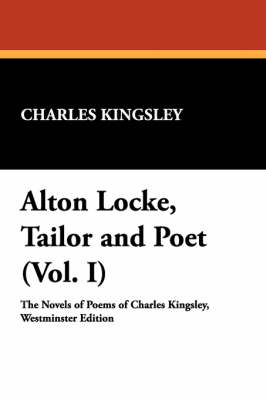 Alton Locke, Tailor and Poet (Vol. I)