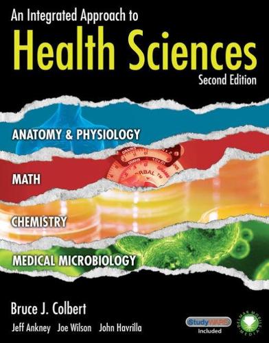 Workbook for Colbert/Ankney/Wilson/Havrilla's An Integrated Approach to Health Sciences, 2nd