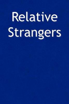 Relative Strangers