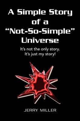 A Simple Story of a "Not-So-Simple" Universe