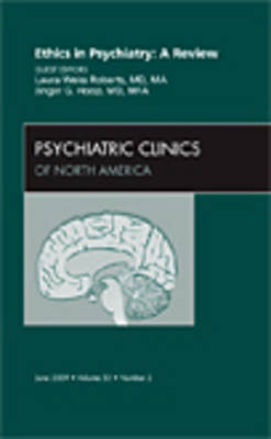 Ethics in Psychiatry: A Review, An Issue of Psychiatric Clinics Volume 32-2