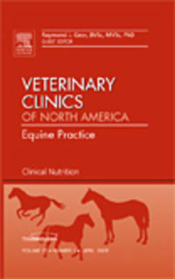 Clinical Nutrition, An Issue of Veterinary Clinics: Equine Practice Volume 25-1