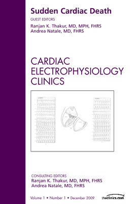 Sudden Cardiac Death, An Issue of Cardiac Electrophysiology Clinics Volume 1-1