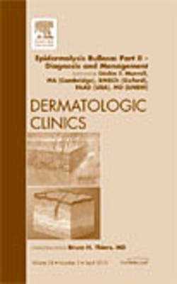 Epidermolysis Bullosa: Part II - Diagnosis and Management, An Issue of Dermatologic Clinics Volume 28-2