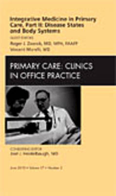 Integrative Medicine in Primary Care, Part II: Disease States and Body Systems, An Issue of Primary Care Clinics in Office Practice Volume 37-2
