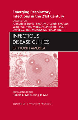 Emerging Respiratory Infections in the 21st Century, An Issue of Infectious Disease Clinics Volume 24-3