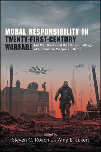 Moral Responsibility in Twenty-First-Century Warfare
