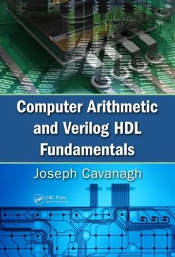 Computer Arithmetic and Verilog HDL Fundamentals