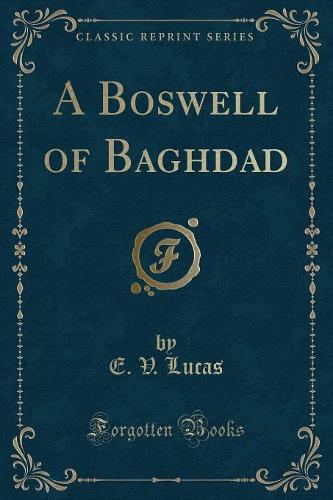 A Boswell of Baghdad (Classic Reprint)