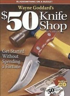 Wayne Goddard's $50 Knife Shop