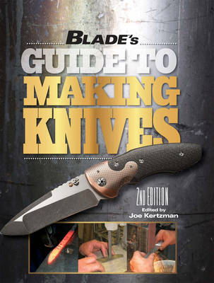 BLADE's Guide to Making Knives