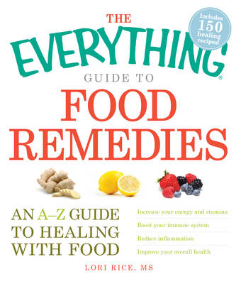 The Everything Guide to Food Remedies