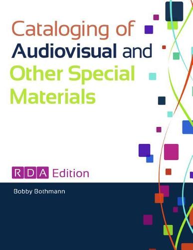 Cataloging of Audiovisual and Other Special Materials