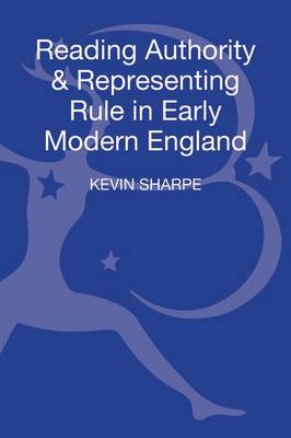 Reading Authority and Representing Rule in Early Modern England