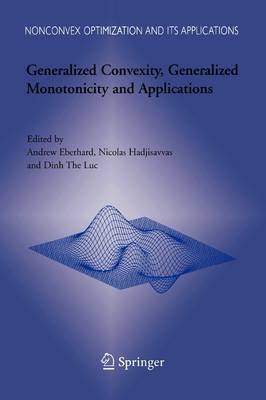 Generalized Convexity, Generalized Monotonicity and Applications