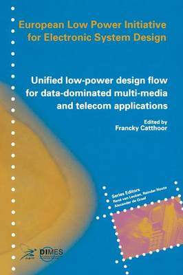 Unified low-power design flow for data-dominated multi-media and telecom applications
