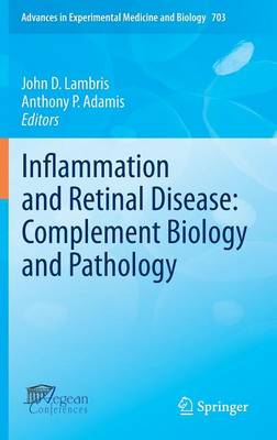 Inflammation and Retinal Disease: Complement Biology and Pathology