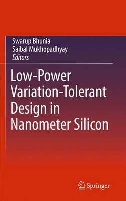 Low-Power Variation-Tolerant Design in Nanometer Silicon