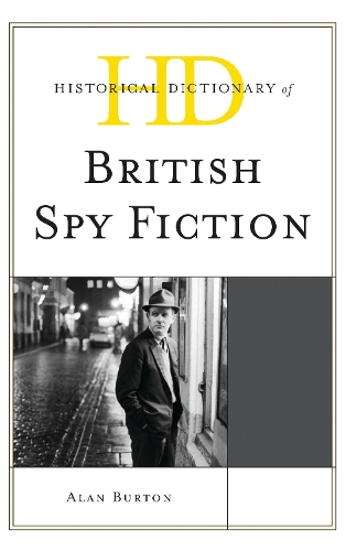 Historical Dictionary of British Spy Fiction