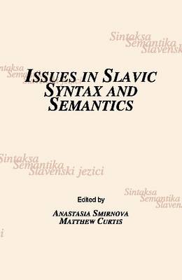 Issues in Slavic Syntax and Semantics