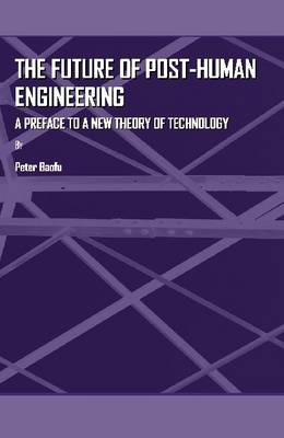 The Future of Post-Human Engineering