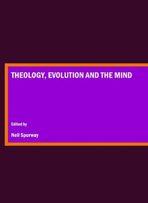 Theology, Evolution and the Mind