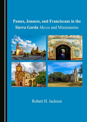 Pames, Jonaces, and Franciscans in the Sierra Gorda