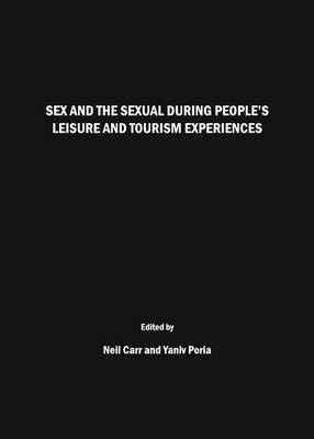 Sex and the Sexual during People’s Leisure and Tourism Experiences