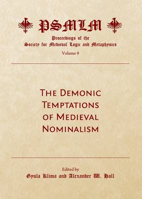 The Demonic Temptations of Medieval Nominalism (Volume 9