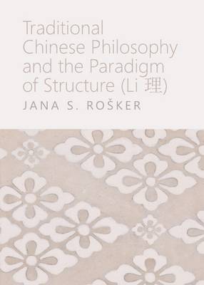 Traditional Chinese Philosophy and the Paradigm of Structure (Li 理)