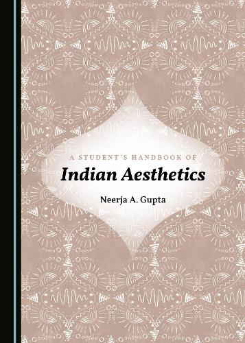 A Student's Handbook of Indian Aesthetics