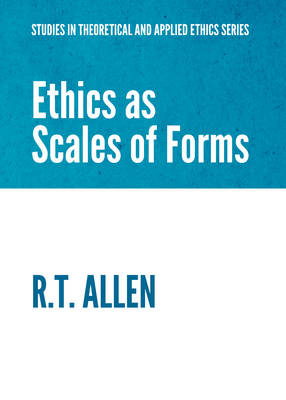 Ethics as Scales of Forms