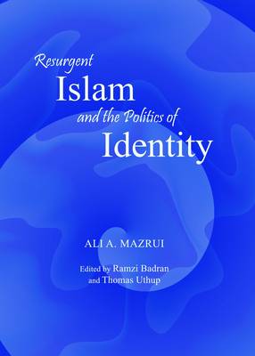 Resurgent Islam and the Politics of Identity